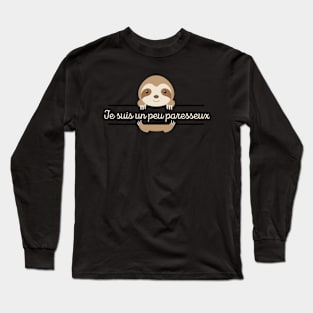 Je suis un peu paresseux/ I am a little bit lazy Long Sleeve T-Shirt